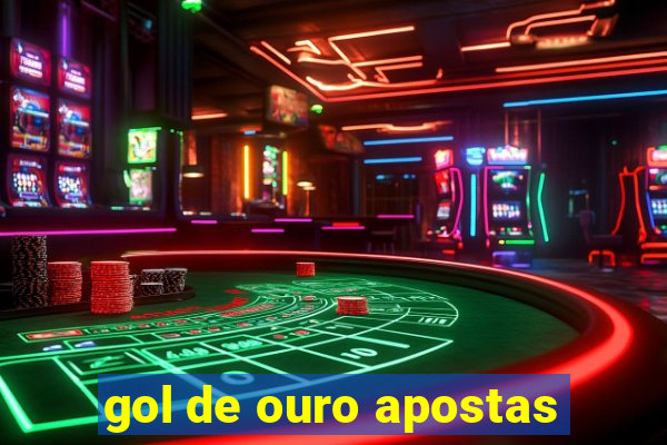 gol de ouro apostas